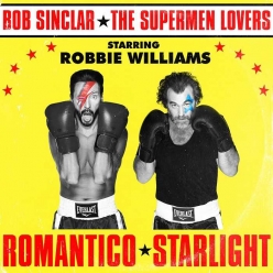 Bob Sinclar & The Supermen Lovers Ft. Robbie Williams - Romantico Starlight